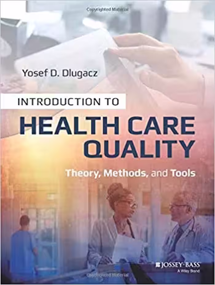 خرید و دانلود نسخه کامل کتاب Introduction to Health Care Quality: Theory, Methods, and Tools - Orginal Pdf