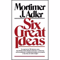 کتاب زبان اصلی Six Great Ideas اثر Mortimer Jerome Adler انتشارات Touchstone