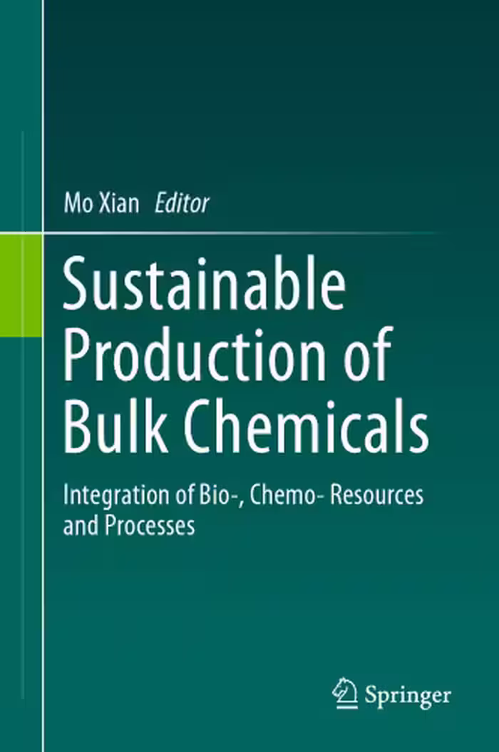 خرید و دانلود نسخه کامل کتاب Sustainable Production of Bulk Chemicals: Integration of Bio‐，Chemo‐ Resources and Processes