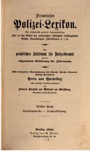 خرید و دانلود نسخه کامل کتاب Preußisches Polizei-Lexikon. Eine alphabetisch geordnete Zusammenstellung aller in das Gebiet der polizeilichen Tätigkeiten einschlagenden Gesetze, Verordnungen, Regelungen usw. Ein praktisches Hilfsbuch für Polizeibeamte und zur Belehrung für jedermann / Hausiergewerbe - Leichenöffnung