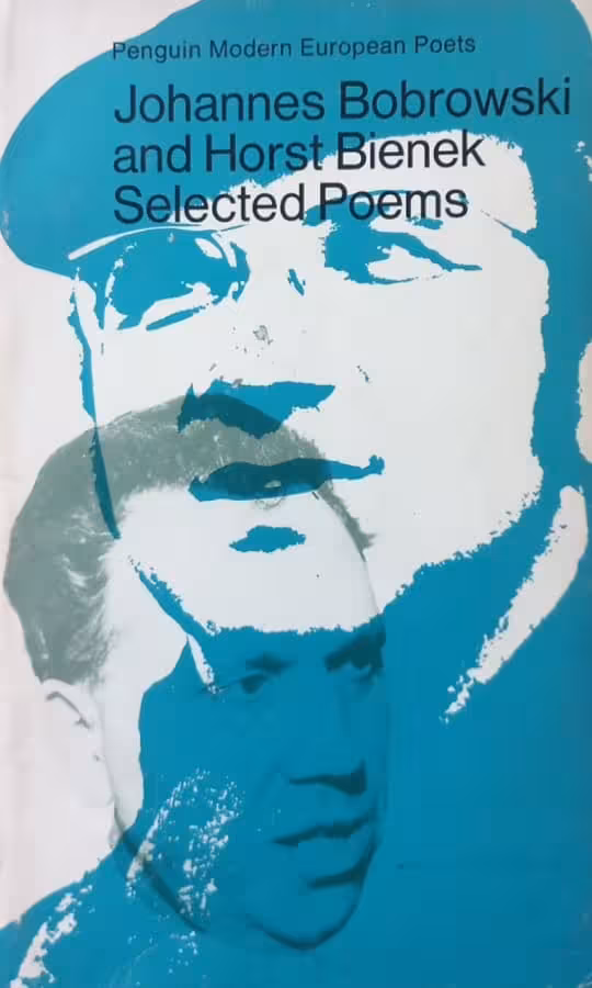 Selected Poems: Johannes Bobrowski and Horst Bienek