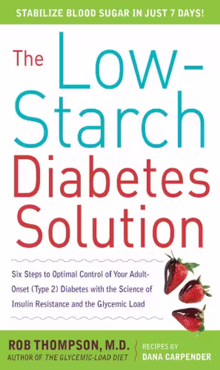 خرید و دانلود نسخه کامل کتاب The Low-Starch Diabetes Solution: Six Steps to Optimal Control of Your Adult-Onset (Type 2) Diabetes