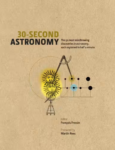 خرید و دانلود نسخه کامل کتاب Martin Rees Francois Fressin 30-second astronomy the 50 most mindblowing discoveries in astronomy each explained in half a minute Icon Books Ltd (2013)