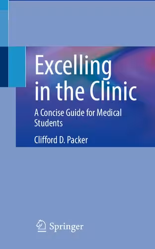 خرید و دانلود نسخه کامل کتاب Excelling in the Clinic: A Concise Guide for Medical Students