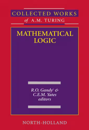 خرید و دانلود نسخه کامل کتاب Collected Works of AM Turing : Mathematical Logic (Turing, Alan Mathison, Works)