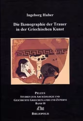 خرید و دانلود نسخه کامل کتاب Die Ikonographie der Trauer in der Griechischen Kunst