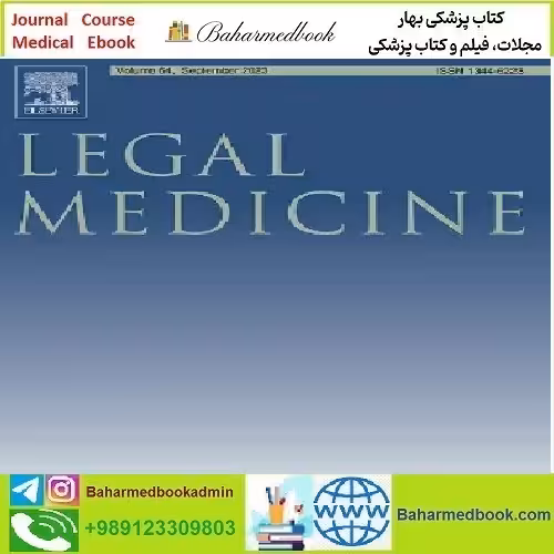 Legal Medicine Volume 54 to 59 2022 TRUE PDF price 5€ - کتاب پزشکی بهار