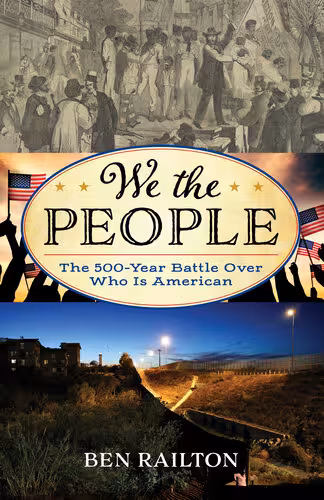 خرید و دانلود نسخه کامل کتاب We the People: The 500-Year Battle Over Who Is American