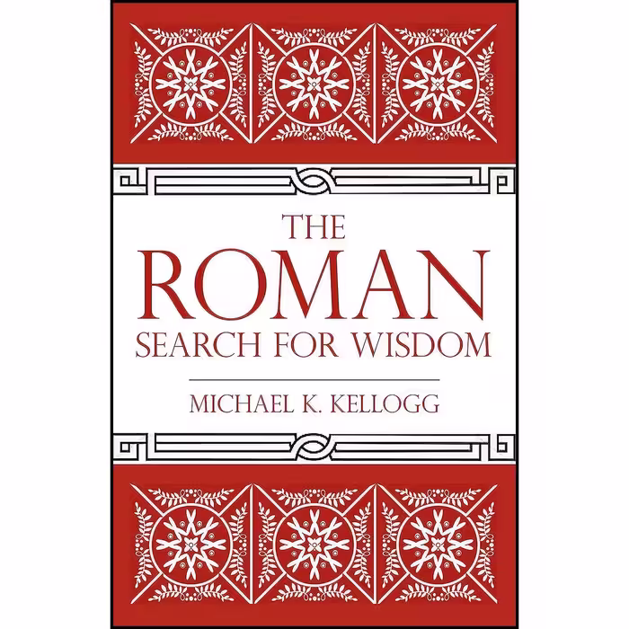 کتاب زبان اصلی The Roman Search for Wisdom اثر Michael K Kellogg