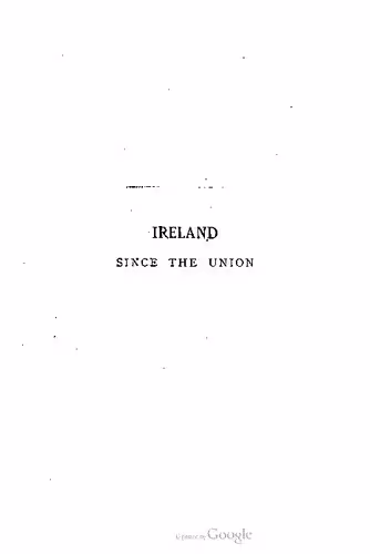 خرید و دانلود نسخه کامل کتاب Ireland since the Union : Sketches of Irish history from 1798 to 1886