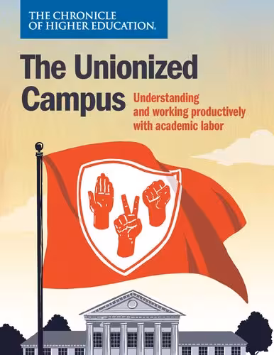 خرید و دانلود نسخه کامل کتاب The Unionized Campus: Understanding and working productively with academic labor