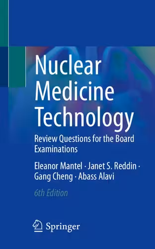 خرید و دانلود نسخه کامل کتاب Nuclear Medicine Technology: Review Questions for the Board Examinations