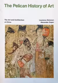 The Pelican History of Art: The Art and Architecture of China
