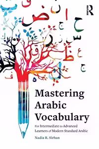 کتاب Mastering Arabic Vocabulary For Intermediate to Advanced Learners of Modern Standard Arabic