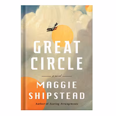خرید و دانلود نسخه کامل کتاب Great Circle by Maggie Shipstead