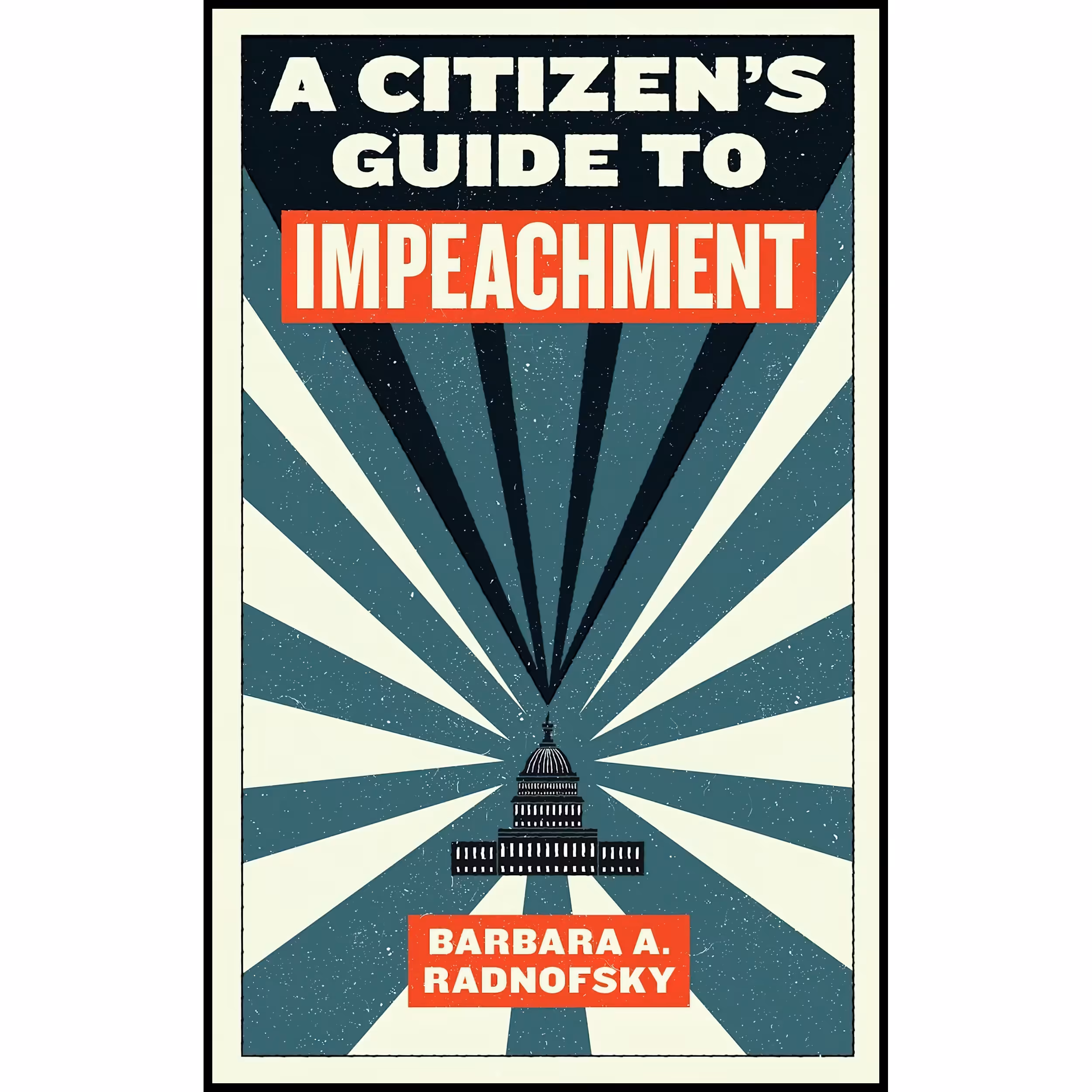 کتاب A Citizen,s Guide to Impeachment اثر Barbara Ann Radnofsky انتشارات Melville House