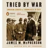 کتاب Tried by War اثر James M. McPherson انتشارات Penguin