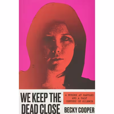 کتاب We Keep the Dead Close اثر Becky Cooper انتشارات Hachette Digital Inc