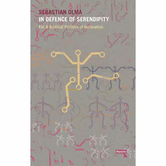 کتاب In Defence of Serendipity اثر Sebastian Olma انتشارات Repeater Books