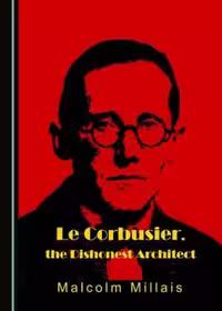 [PDF] دانلود کتاب Le Corbusier - The Dishonest Architect, 2017