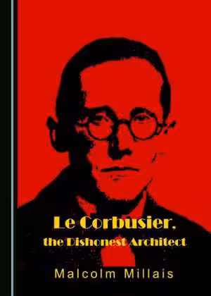 [PDF] دانلود کتاب Le Corbusier - The Dishonest Architect, 2017