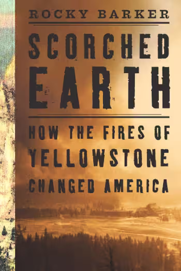 خرید و دانلود نسخه کامل کتاب Scorched Earth: How the Fires of Yellowstone Changed America