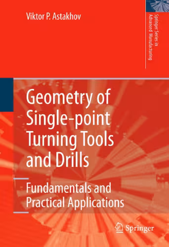 خرید و دانلود نسخه کامل کتاب Geometry of Single-point Turning Tools and Drills: Fundamentals and Practical Applications