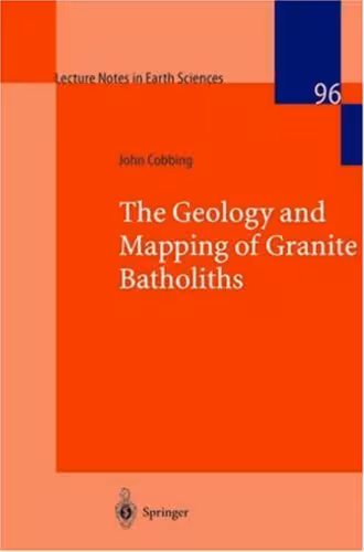 خرید و دانلود نسخه کامل کتاب Geology and Mapping of Granite Batholiths