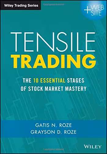 خرید و دانلود نسخه کامل کتاب Tensile Trading: The 10 Essential Stages of Stock Market Mastery - Original PDF