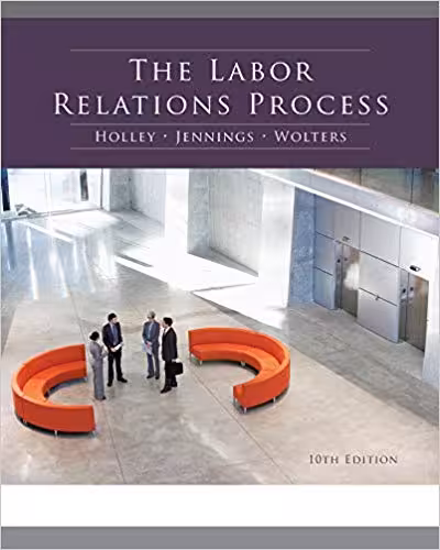 خرید و دانلود نسخه کامل کتاب The Labor Relations Process (10th Edition) BY Holley - Orginal Pdf