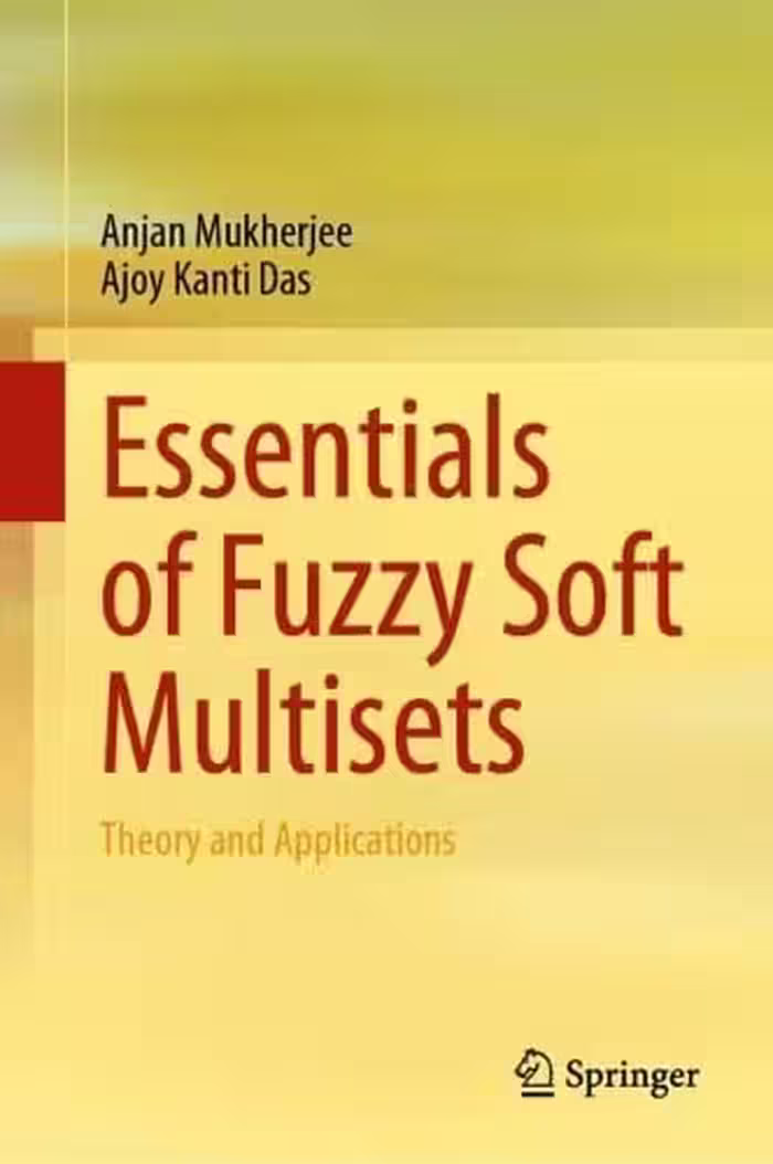خرید و دانلود نسخه کامل کتاب Essentials of Fuzzy Soft Multisets: Theory and Applications