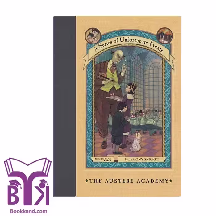 کتاب A Series of Unfortunate Events (5) The austere academy