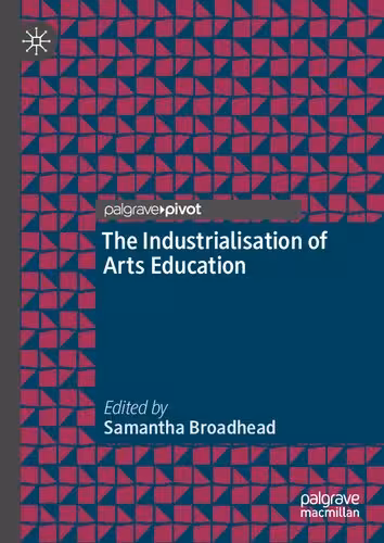 خرید و دانلود نسخه کامل کتاب The Industrialisation of Arts Education