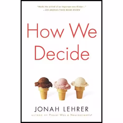 کتاب How We Decide اثر Jonah Lehrer انتشارات Houghton Mifflin Harcourt