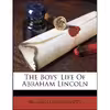 کتاب The boys life of Abraham Lincoln اثر Helen Nicolay انتشارات Nabu Press