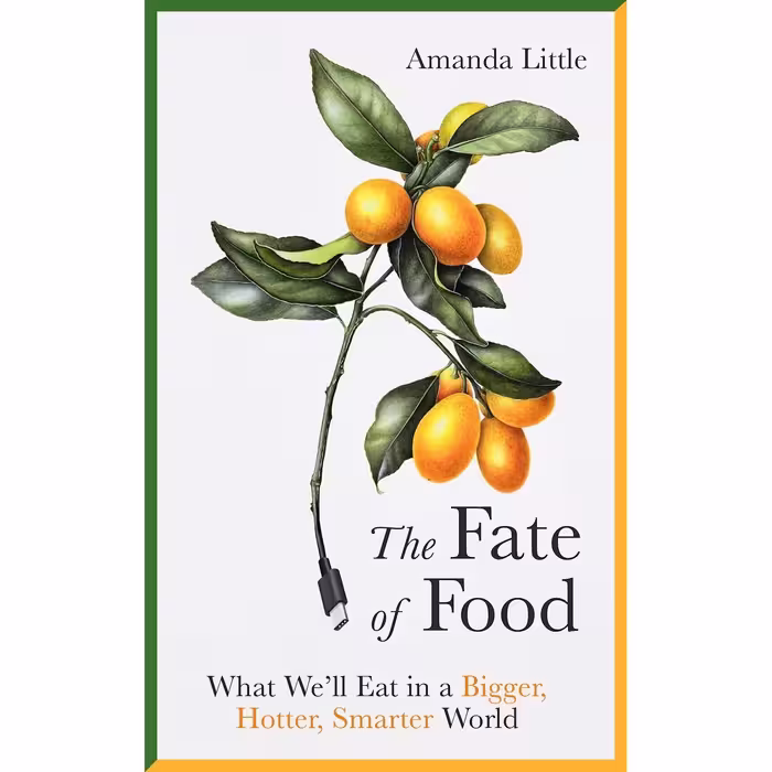 کتاب The Fate of Food اثر Amanda Little انتشارات Oneworld Publications