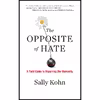 کتاب The Opposite of Hate اثر Sally Kohn انتشارات Algonquin Books