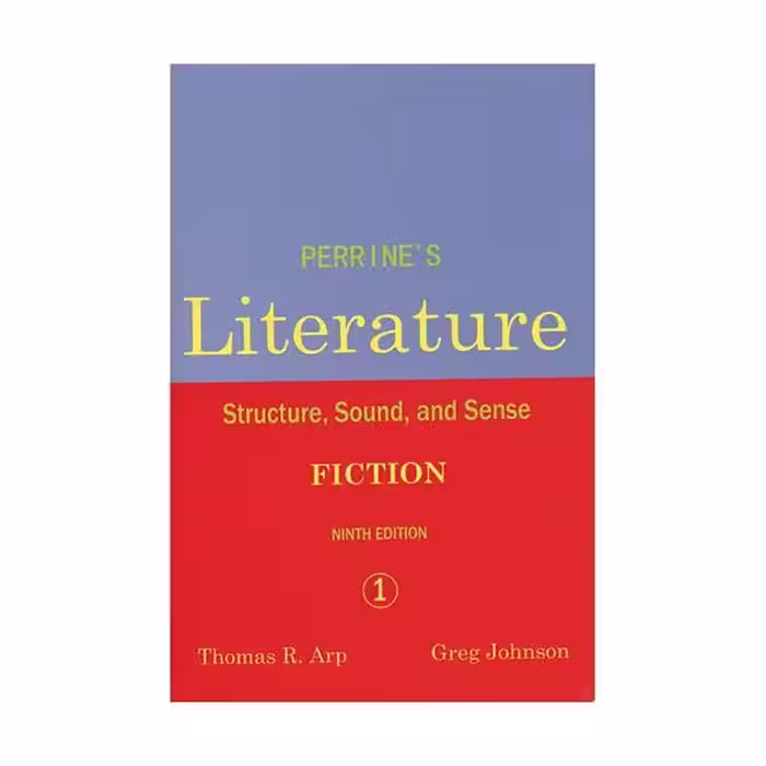 Perrines Literature 1 Fiction Structure Sound and Sense9th Edition