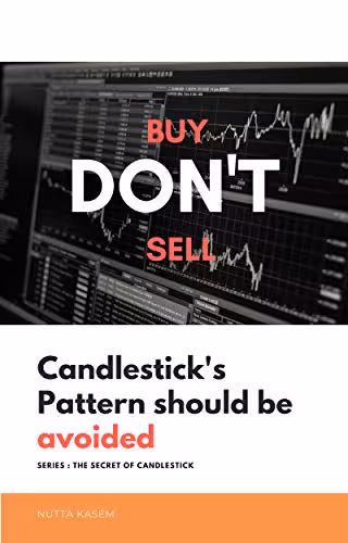 خرید و دانلود نسخه کامل کتاب Candlestick's Pattern should be avoided: If you know this secret,you always win in this war - PDF