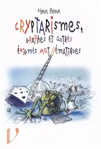 خرید و دانلود نسخه کامل کتاب Cryptarismes, graphes et autres énigmes mathématiques