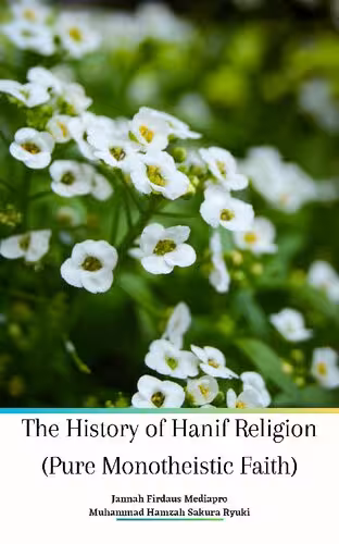 خرید و دانلود نسخه کامل کتاب The History of Hanif Religion (Pure Monotheistic Faith)