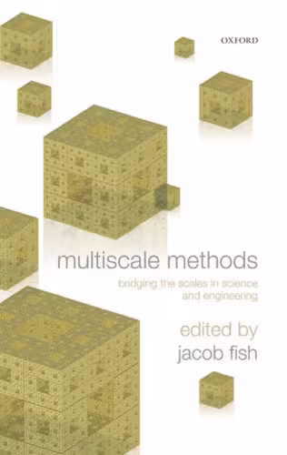 خرید و دانلود نسخه کامل کتاب Multiscale Methods: Bridging the Scales in Science and Engineering