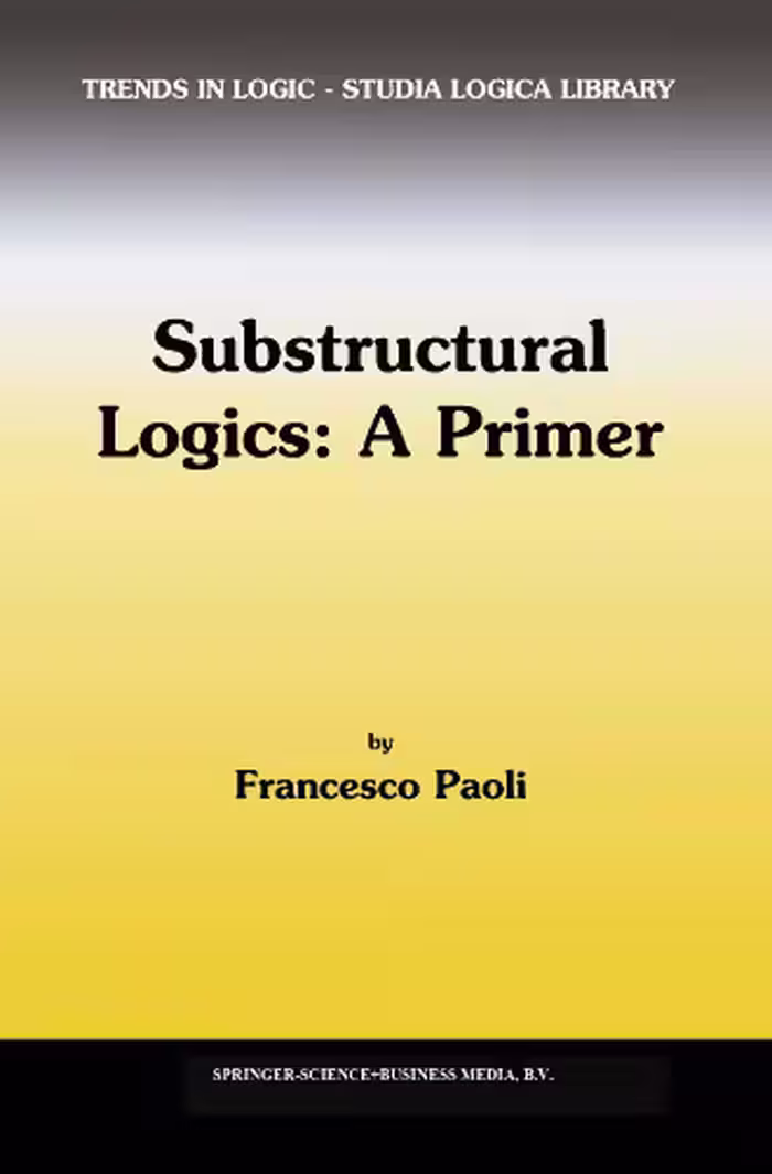 خرید و دانلود نسخه کامل کتاب Substructural logics: A primer