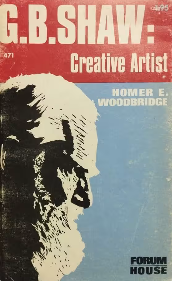 George Bernard Shaw: Creative Artist | Homer Woodbridge