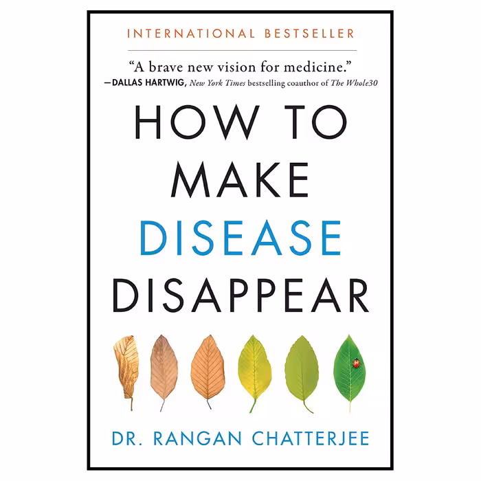 کتاب How to Make Disease Disappear اثر Rangan Chatterjee انتشارات HarperOne