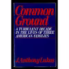 کتاب Common Ground اثر J. Anthony Lukas انتشارات Knopf