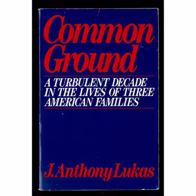 کتاب Common Ground اثر J. Anthony Lukas انتشارات Knopf