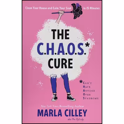 کتاب The CHAOS Cure اثر Marla Cilley انتشارات Seal Press