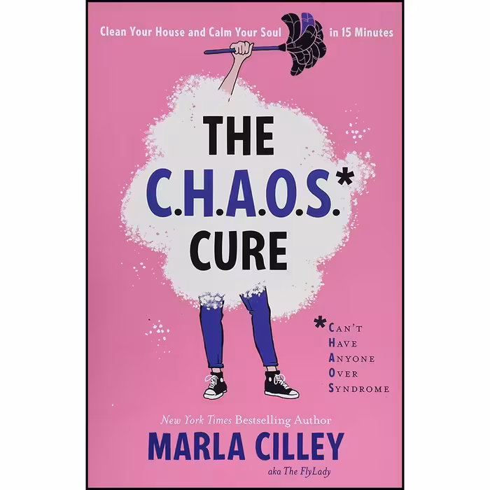 کتاب The CHAOS Cure اثر Marla Cilley انتشارات Seal Press