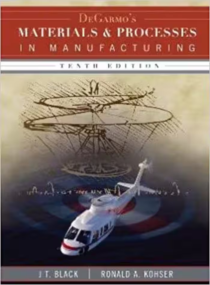 󾕇 دانلود کتاب Degarmo'S Materials And Processes In Manufacturing, 10th ed, 2008 - دانلود کتاب های دانشگاهی